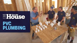 How to Install PVC Plumbing | This Old House