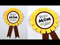 Mothers day craft ideas  mothers day paper badge  paper batch  mothers day craft