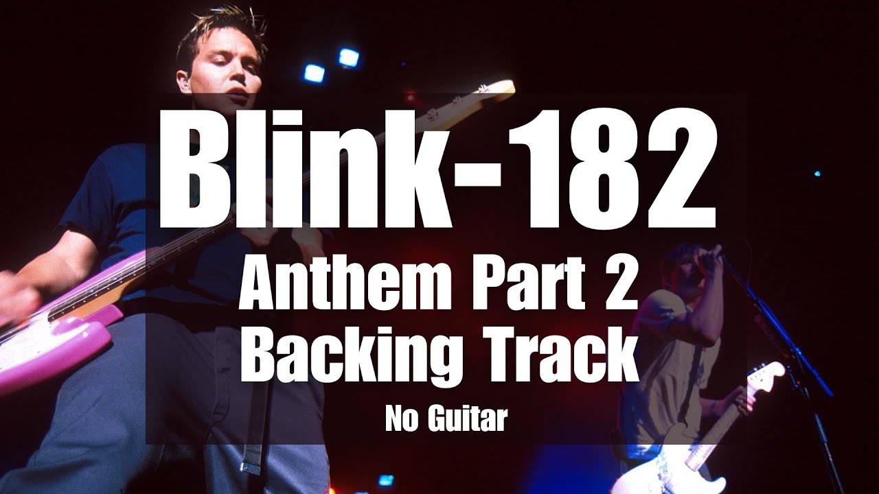 Anthem Part 2 - Blink-182 Backing Track | NO GUITAR
