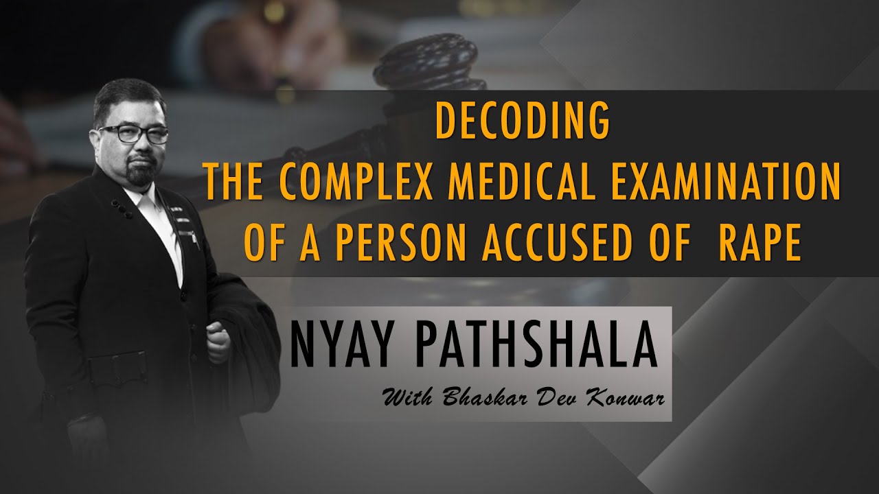 Watch - DECODING THE COMPLEX MEDICAL EXAMINATION OF A PERSON ACCUSED OF  RAPE
