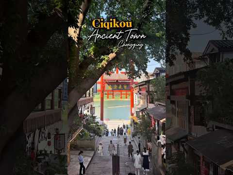 📍Ciqikou Ancient Town 🎎✨