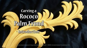 Carving a Rococo Palm Frond - Introduction