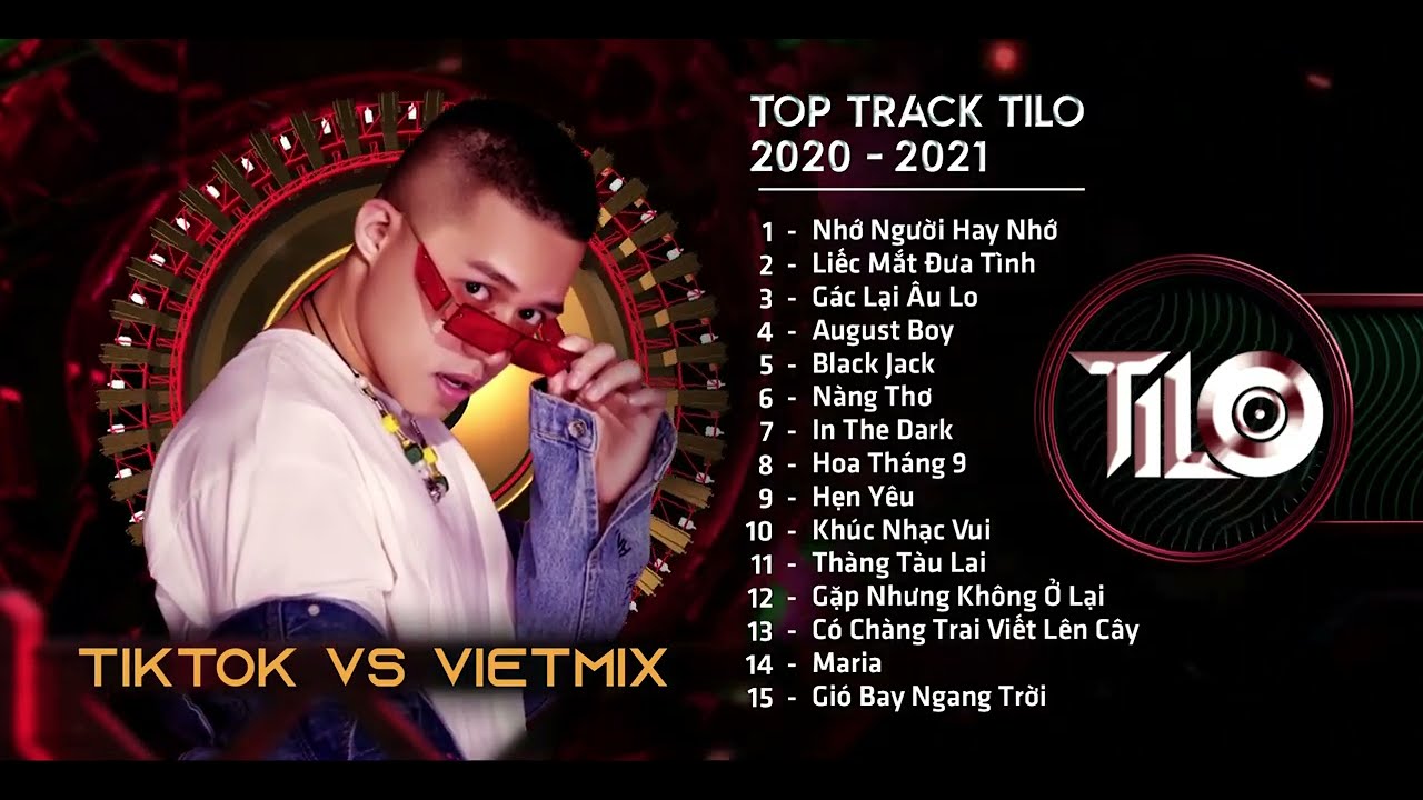 TOP TRACK TILO REMIX 2020 - 2021 | NHẠC HOT TIKTOK REMIX | FULL SET VIETMIX HAY NHẤT NGHE TẾT
