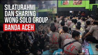 SILATURAHMI DAN SHARING WONG SOLO GROUP BANDA ACEH