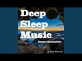 Deep sleep music deeper relaxation