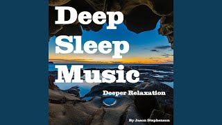 Deep Sleep Music: Deeper Relaxation