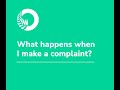 What happens when I make a complaint?