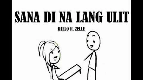 Sana Di Na Lang Ulit - Dello ft. Zelle (Lyrics)