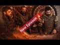 Kurulus Osman Season 6 Episode 2 Archives Kayi Family Kurulus Osman Season 6 Episode 2 Archives Kayi Family
