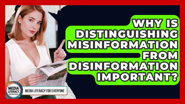 Why Is Distinguishing Misinformation From Disinformation Important? - Media Literacy For Everyone