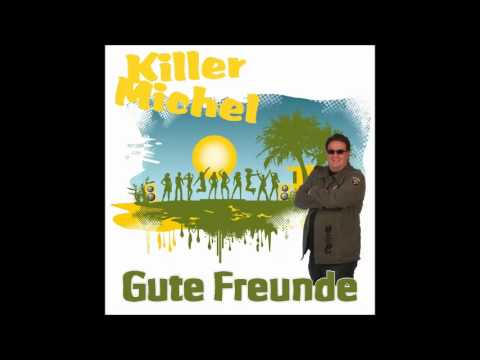 Killermichel - Gute Freunde 5 Tage 4 Nächte 3 Promille! Ballermann Hits 2012 2013 Apres Ski