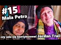 Mała Petra czy uda się kontynuować Jordan Trail | #15 Bliski Wschód z plecakiem