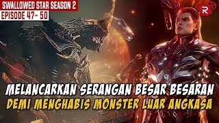 FULL SEASON 2 BAGIAN 11 | PERLAWANAN UMAT MANUSIA UNTUK MEMPERTAHANKAN DUNIA | SWALLOWED STAR