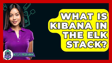What Is Kibana In The ELK Stack? - Next LVL Programming