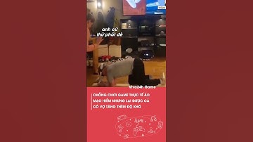 Chơi gam thực tế ảo mà vợ báo quá #shorts #viva24h #game