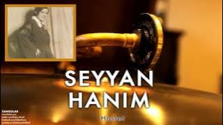 Seyyan Hanım - Hasret [ Tangolar © 1996 Kalan Müzik ]