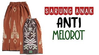 Cara Membuat Sarung Anak Anti Melorot