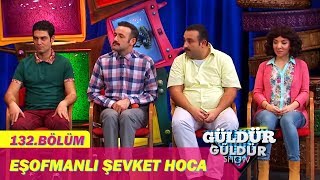 Güldür Güldür Show 132.Bölüm - Eşofmanlı Şevket Hoca