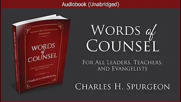 Words of Counsel for All Leaders, Teachers, and Evangelists | Charles H. Spurgeon | Audiobook