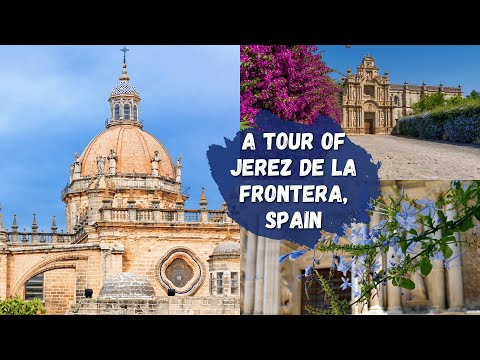 Explore Jerez de la Frontera, Spain