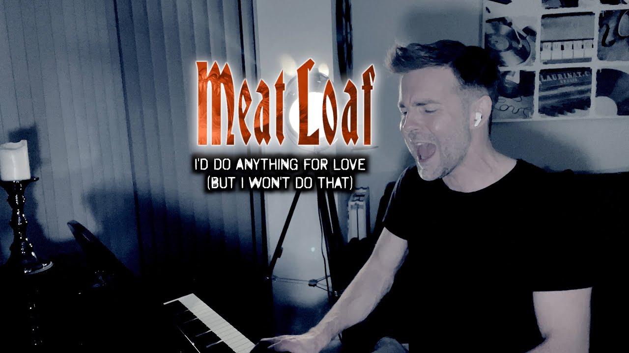 Meatloaf Tribute I'd Do Anything For Love (But I Won't Do That