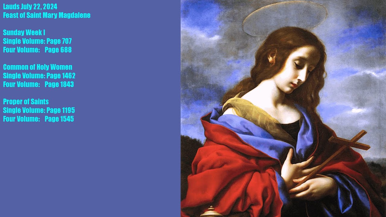 Lauds July 22, 2024 Feast of Saint Mary Magdalene - YouTube