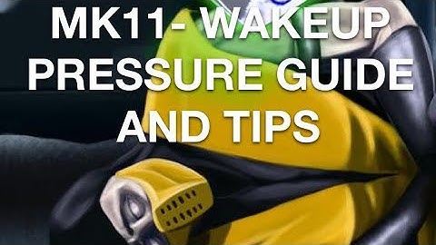 MK11- HOW TO PRESSURE ON WAKE UP