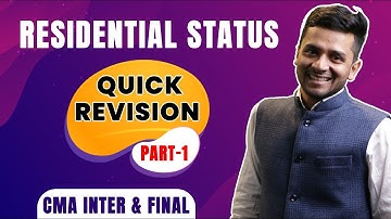 Residential Status Quick Revision | Direct Taxation Classes for CMA Inter & Final