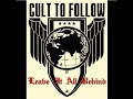 Cult To Follow Leave It All Behind 1 Hour Cult To Follow Leave It All Behind 1 Hour