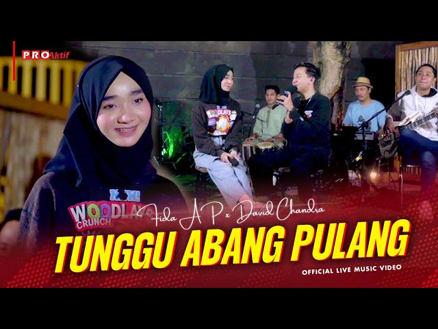 Fida AP X David Chandra - Tunggu Abang Pulang (Official Music Video) | Live Version class=