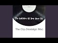 The Clip (Nostalgic Mix)