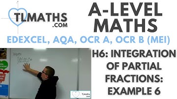 A-Level Maths: H6-06 Integration with Partial Fractions: Example 6