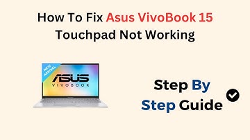 How To Fix Asus VivoBook 15 Touchpad Not Working