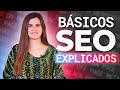 Curso SEO para Principiantes - Conceptos Básicos ✔