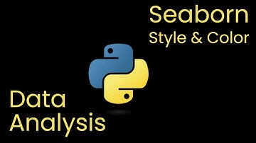 Analyzing data in Python using Seaborn | Part 6 - Style & Color Aesthetics | Mar 2025
