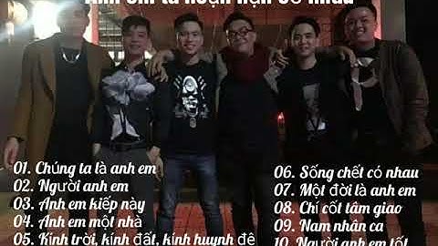 Top 10 bài hát về tình anh em Việt Nam + Trung Quốc chọn lọc