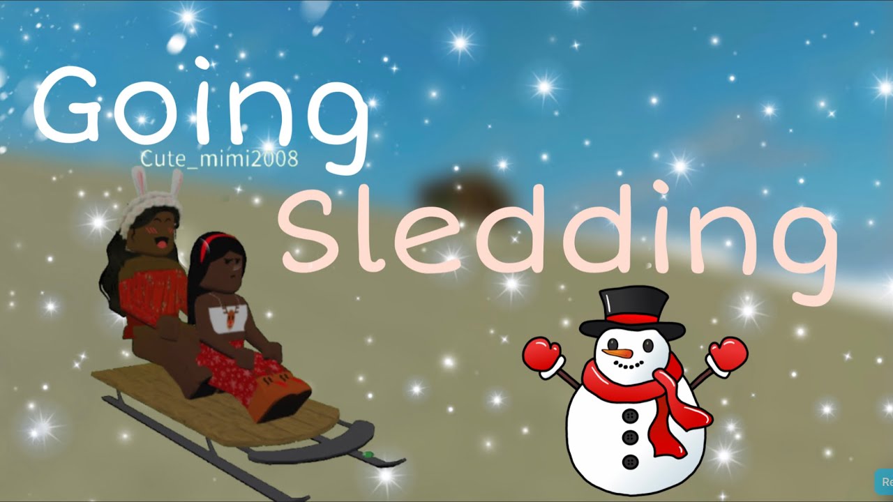 Going sledding with bella.. She was rude!|bloxburg roleplay ambxrella ...