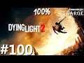 Zagrajmy w Dying Light 2 PL (100%) odc. 100 - KONIEC GRY NA 100%