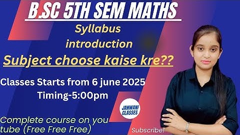 B.Sc 5th sem Maths |Syllabus introduction and How to choose subject combination|| By Jyoti Chaudhary