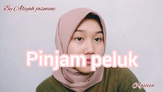 Agseisa  Pinjam Peluk cover By Aliyah Jasmine