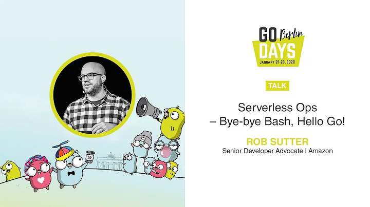 Serverless Ops  Bye-bye Bash, Hello Go! | Rob Sutter