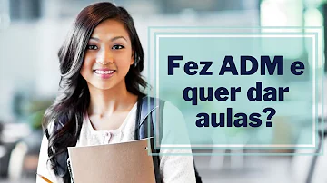 O que precisa para ser professor de Administração?