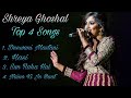 All time best 4 songs of shreya ghoshal enjoy the songs in hq music and please subscribe 