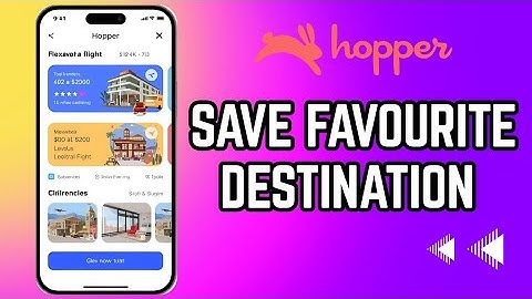 How to Save Favorite Destination on Hopper 2025?