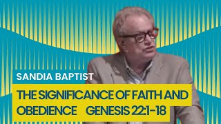 The Significance Of Faith and Obedience - July 30, 2023