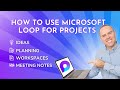 How to use microsoft loop for project management 2023