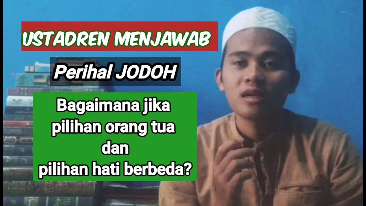 Perihal jodoh ikut pilihan orang tua atau ikut pilihan hati || UstadRen Menjawab