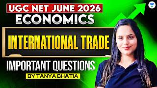 UGC NET Economics | International Trade Important Questions | UGC NET Economics June 2026 |Tanya Mam