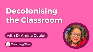 Decolonising the Language Classroom | Dr Amina Douidi
