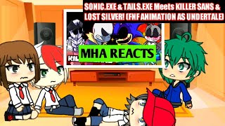 Mha Reacts To Sonic.exe, Tails.exe, Killer Sans, And Lost Silver In Fnf Animation As Undertale
